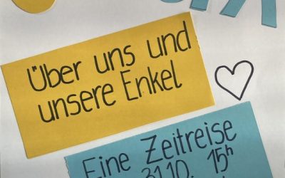 Eine Zeitreise – über uns und unsere Enkerl